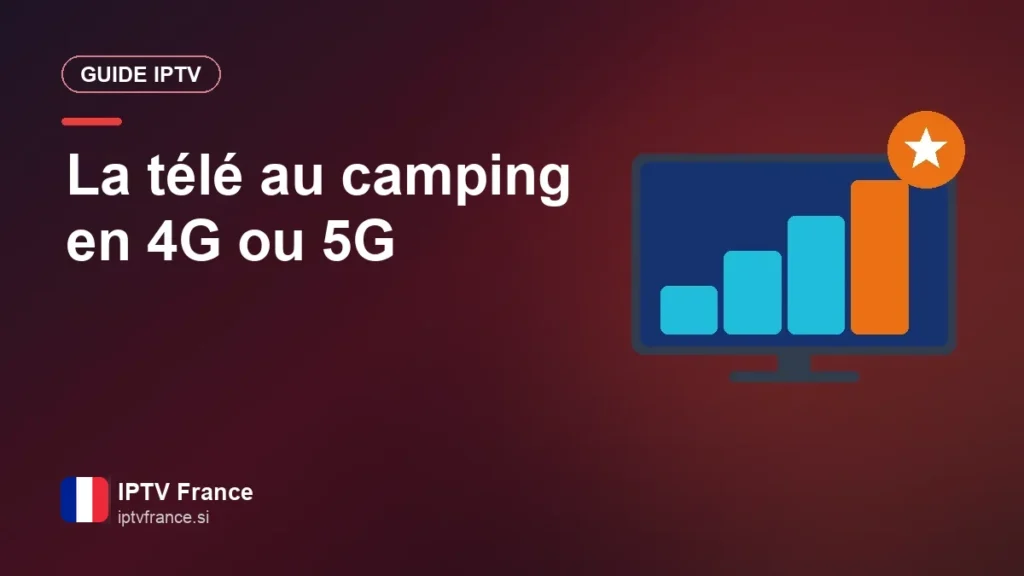 La télé au camping en 4G ou 5G
