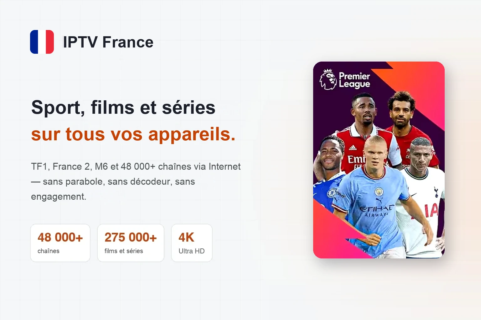 Abonnement IPTV dès 19 € : 48 000+ chaînes en 4K L'offre complète, quelle que soit la durée