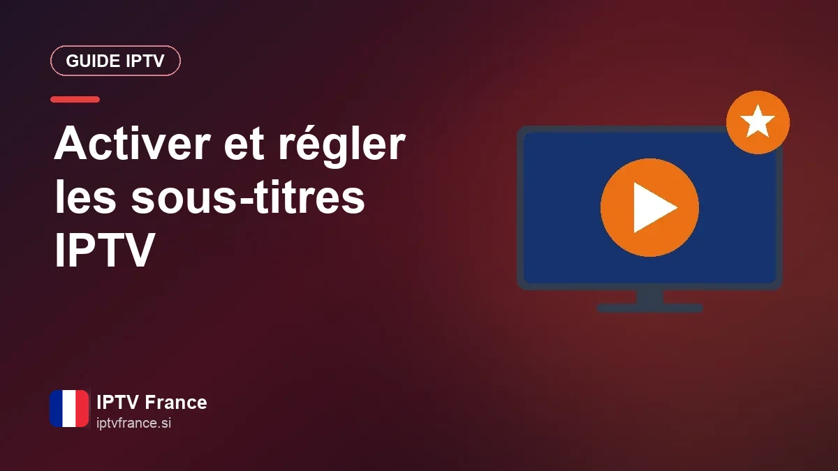 Sous-titres IPTV : les activer, choisir la langue et bien les régler Réglage des sous-titres dans une application IPTV